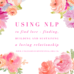 Using NLP to find Love – finding, building & sustaining a loving relationship