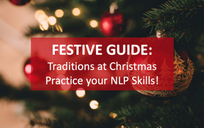 Christmas Traditions – the time to practice your NLP skills!