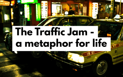 The Traffic Jam – a Metaphor for life