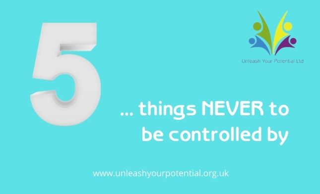 Don’t allow your life to be controlled by these 5 things!