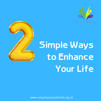 Ways to enhance your life